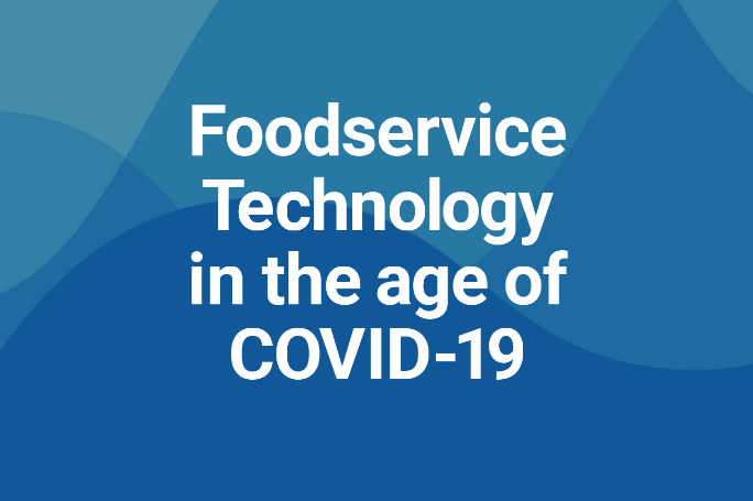 Foodservice Technology in the Age of COVID-19